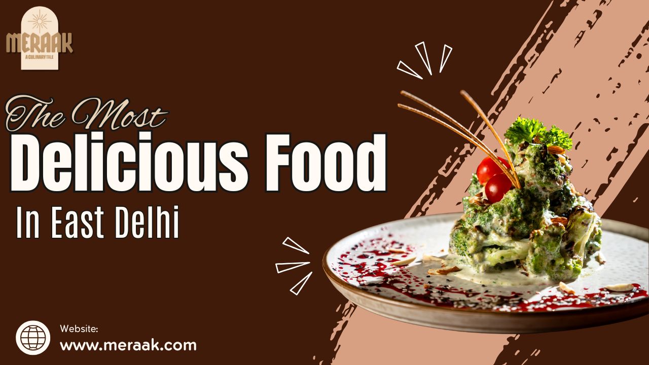 the Most Delicious Food in East Delhi